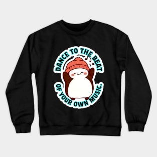 Groovenguin - Dance to the Beat of Your Own Music Crewneck Sweatshirt